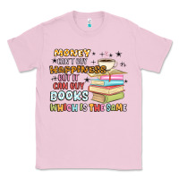 Money Can't Buy Happiness But It Can Buy Books Classic Tee | Teevron