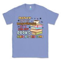 Colony Blue money can't buy happiness but it can buy books Classic Tee - MaliasSmallBusiness