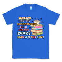 True Royal money can't buy happiness but it can buy books Classic Tee - MaliasSmallBusiness