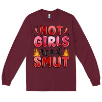 Burgundy hot girls read smut Long Sleeve Tee - MaliasSmallBusiness