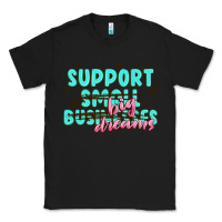 Black support small businesses big dreams Classic Tee - MaliasSmallBusiness