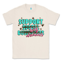 Natural support small businesses big dreams Classic Tee - MaliasSmallBusiness