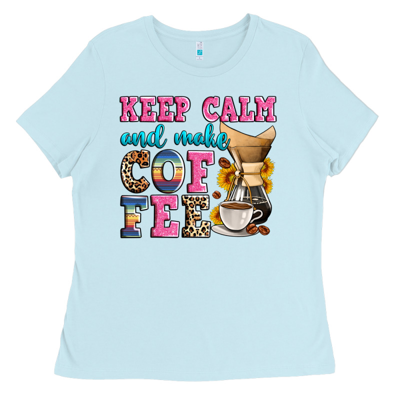 Keep Calm And Make Coffee Ladies Tee by Zillion Design Studio | Teevron