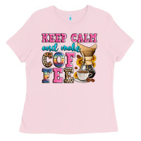 Bubblegum Pink keep calm and make coffee Ladies Tee - Zillion Design Studio