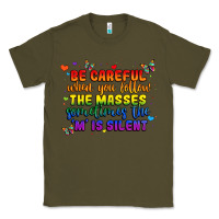 Army Green be careful when you follow the masses sometimes th Classic Tee - MaliasSmallBusiness