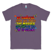 Lavender be careful when you follow the masses sometimes th Classic Tee - MaliasSmallBusiness