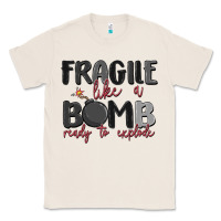 Natural fragile like a bomb ready to explode Classic Tee - MaliasSmallBusiness