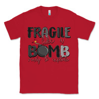 Red fragile like a bomb ready to explode Classic Tee - MaliasSmallBusiness