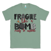 Sage fragile like a bomb ready to explode Classic Tee - MaliasSmallBusiness