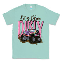Seafoam let's play dirty Classic Tee - MaliasSmallBusiness