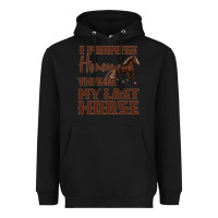 Black I Promise Honey This Is My Last Horse Heavyweight Hoodie - Bettercallsaul