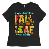 Black if you don't like fall you can leaf me alone Ladies Tee - Zillion Design Studio