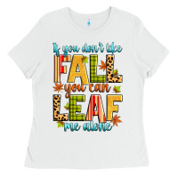 White if you don't like fall you can leaf me alone Ladies Tee - Zillion Design Studio