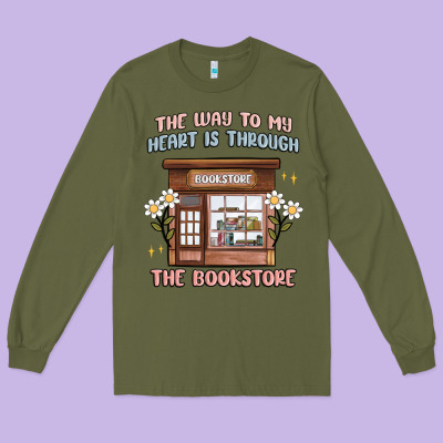 The Way To My Heart Is Through The Bookstore Long Sleeve Tee Designed By Maliassmallbusiness