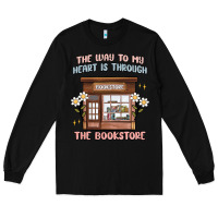 Black the way to my heart is through the bookstore Long Sleeve Tee - MaliasSmallBusiness