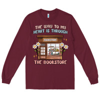 Burgundy the way to my heart is through the bookstore Long Sleeve Tee - MaliasSmallBusiness