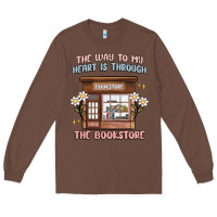 Chestnut the way to my heart is through the bookstore Long Sleeve Tee - MaliasSmallBusiness