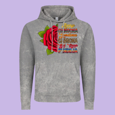 Always Chingona Sometimes Cabrona But Never Pendej Vintage Hoodie Designed By Ranaportraitstore