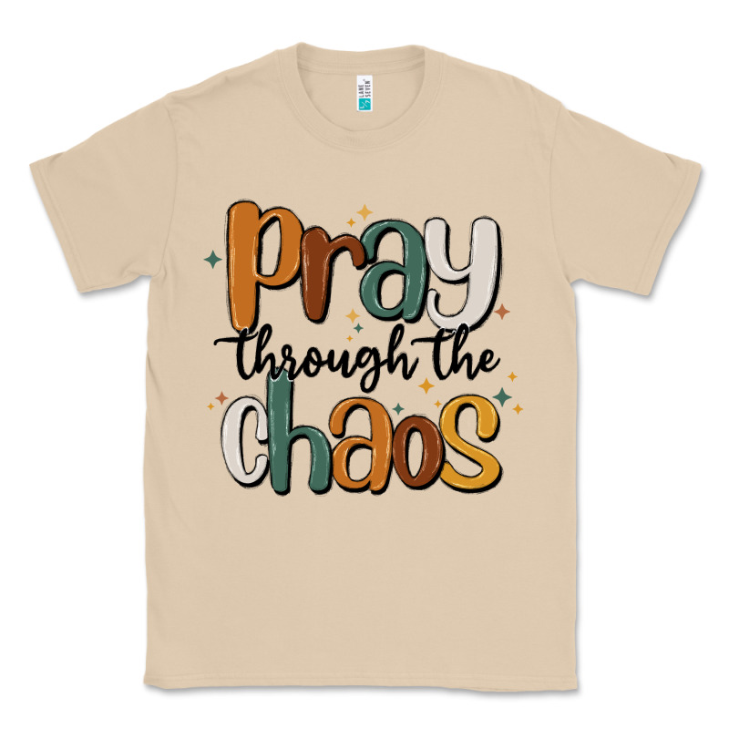 Pray Throthe Chaos Classic Tee by MaliasSmallBusiness | Teevron