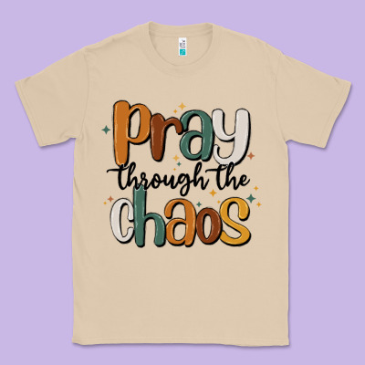 Pray Throthe Chaos Classic Tee Designed By Maliassmallbusiness