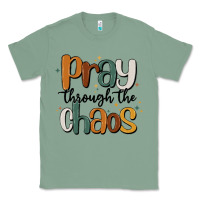 Sage pray throthe chaos Classic Tee - MaliasSmallBusiness