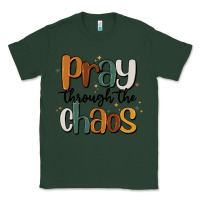 Sports Green pray throthe chaos Classic Tee - MaliasSmallBusiness