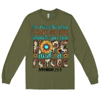 Army Green for i know the plans i have for you plans to give you hope and a futur Long Sleeve Tee - JahusDesignShop