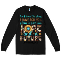 Black for i know the plans i have for you plans to give you hope and a futur Long Sleeve Tee - JahusDesignShop