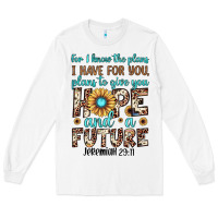 White for i know the plans i have for you plans to give you hope and a futur Long Sleeve Tee - JahusDesignShop