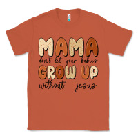 Copper mama dont let your babies grow up without jesus Classic Tee - MaliasSmallBusiness