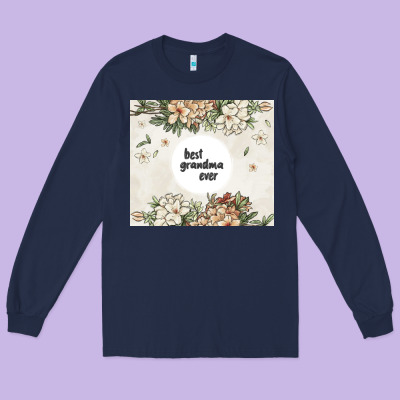 Best Garandma Ever Long Sleeve Tee Designed By Maliassmallbusiness