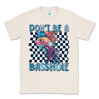 Natural dont be a basshole Classic Tee - MaliasSmallBusiness