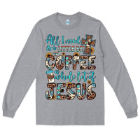 Heather Grey all i need is a little bit of coffee and o whole lot of jesus Long Sleeve Tee - JahusDesignShop