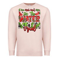 Pale Pink If you drink don't drive do the watermelon crawl Premium Sweatshirt - NancyCooperArtShop