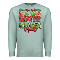 Seafoam If you drink don't drive do the watermelon crawl Premium Sweatshirt - NancyCooperArtShop