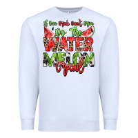 White If you drink don't drive do the watermelon crawl Premium Sweatshirt - NancyCooperArtShop