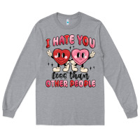 Heather Grey i hate you less than other people Long Sleeve Tee - MaliasSmallBusiness