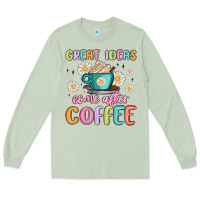 Matcha great ideas come after coffee Long Sleeve Tee - MaliasSmallBusiness