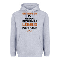 Heather Grey Grandaddy Is My Name Becoming A Legend Is My Game Heavyweight Hoodie - Bettercallsaul