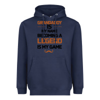 Navy Grandaddy Is My Name Becoming A Legend Is My Game Heavyweight Hoodie - Bettercallsaul