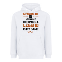 White Grandaddy Is My Name Becoming A Legend Is My Game Heavyweight Hoodie - Bettercallsaul