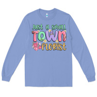 Colony Blue just a small town florist Long Sleeve Tee - MaliasSmallBusiness