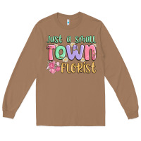 Toasted Coconut just a small town florist Long Sleeve Tee - MaliasSmallBusiness