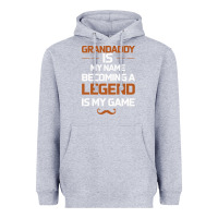Heather Grey Grandaddy Is My Name Becoming A Legend Is My Game Heavyweight Hoodie - Bettercallsaul