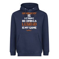 Navy Grandaddy Is My Name Becoming A Legend Is My Game Heavyweight Hoodie - Bettercallsaul