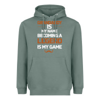 Sage Grandaddy Is My Name Becoming A Legend Is My Game Heavyweight Hoodie - Bettercallsaul