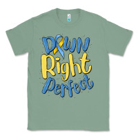 Sage down right perfect Classic Tee - MaliasSmallBusiness