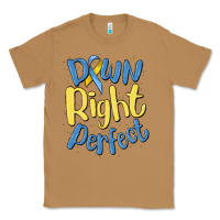 Toasted Coconut down right perfect Classic Tee - MaliasSmallBusiness