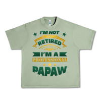 Oil Green i'm not retired i'm a professional papaw Urban Heavy Tee - Jasminsmagicworld