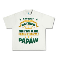 Pistachio i'm not retired i'm a professional papaw Urban Heavy Tee - Jasminsmagicworld